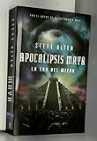 APOCALIPSIS MAYA La Era del Miedo