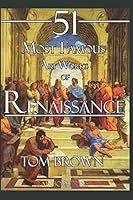 51 Most Famous Art Works of Renaissance: Analysis and Description of Art Works From da Vinci, Michelangelo, Raphael, Titian and More... 1520365330 Book Cover
