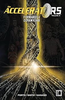 Paperback The Accelerators Volume #4: Forwards and Backwards Book