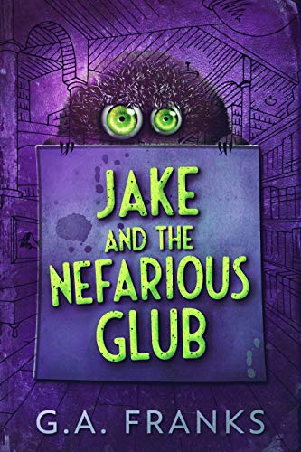 Jake And The Nefarious Glub by [G.A. Franks]