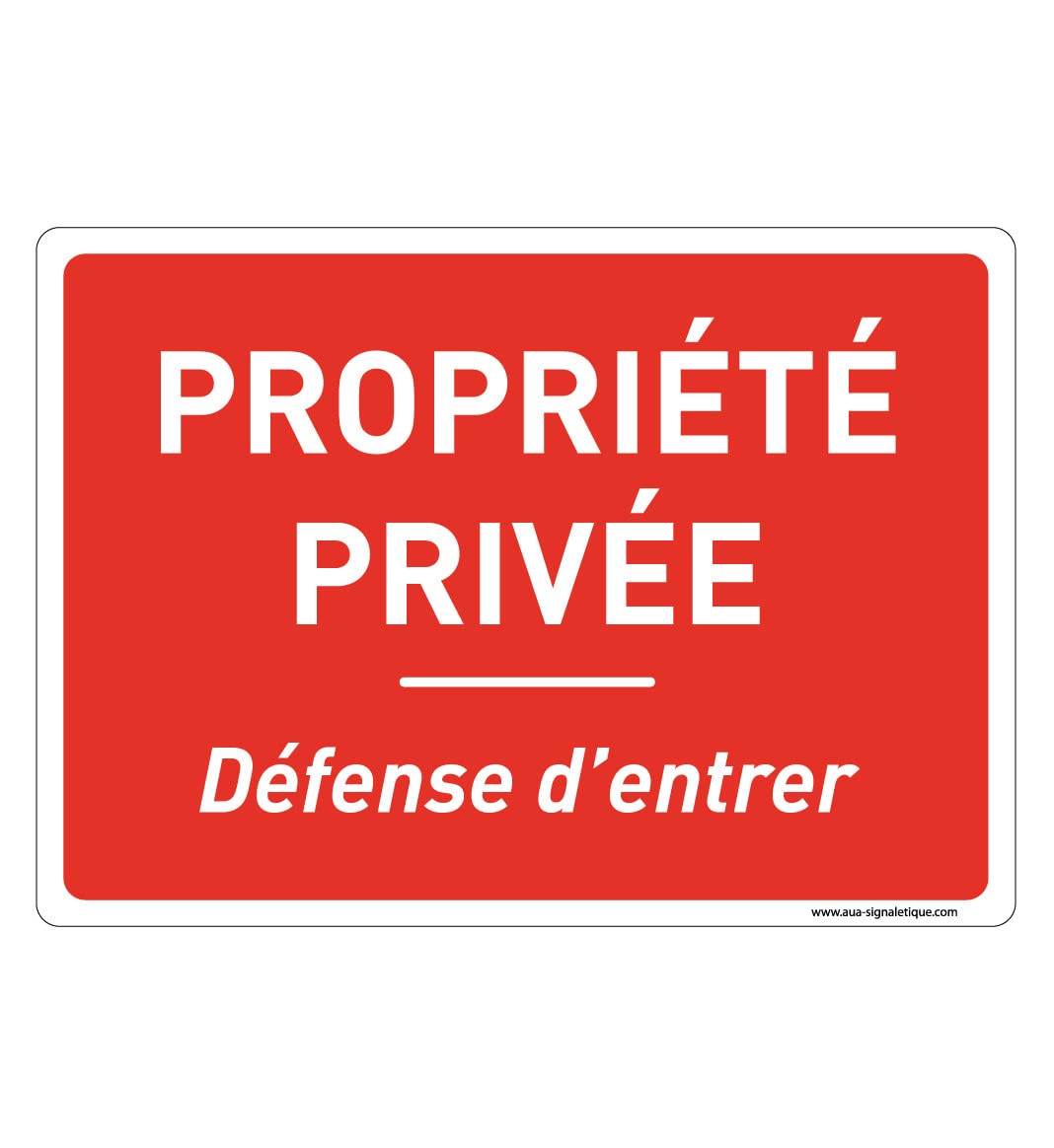 Panneau Propriété Privée Défense d'Entrer AUA SIGNALETIQUE 490x350mm Vinyl adhésif