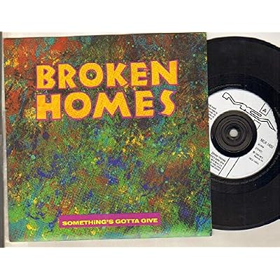 BROKEN HOMES - SOMETHING'S GOTTA GIVE - 7 inch vinyl / 45