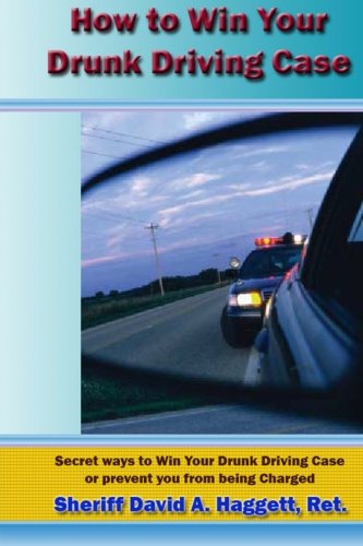 How to Win Your Drunk Driving Case