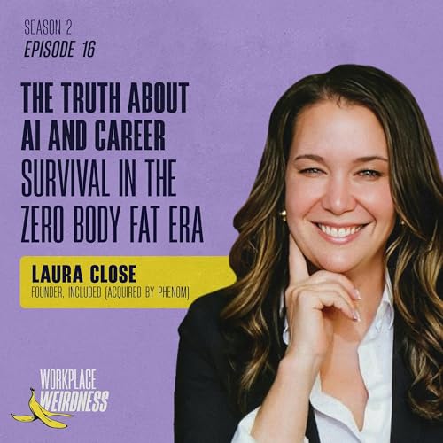The Truth About AI and Career Survival in the Zero Body Fat Era | Workplace Weirdness S2E16