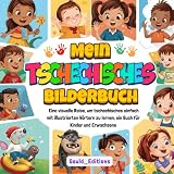 Mein tschechisches Bilderbuch: Eine visuelle Reise, um tschechisch einfach mit illustrierten Wörtern zu lernen – ein Buch für Kinder und Erwachsene