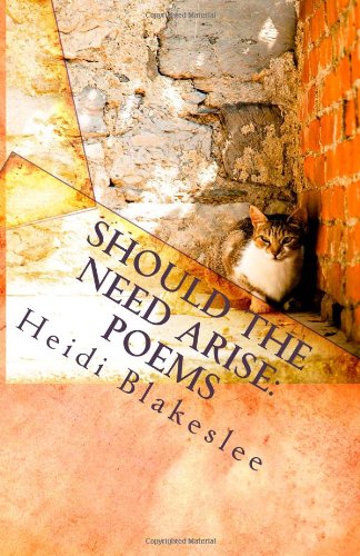 Should the Need Arise: Poems by Heidi Blakeslee