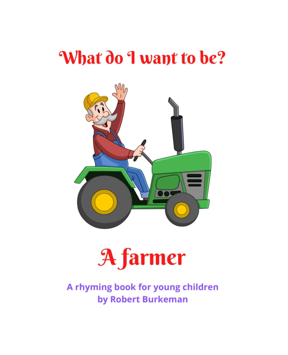 What do I want to be? A farmer