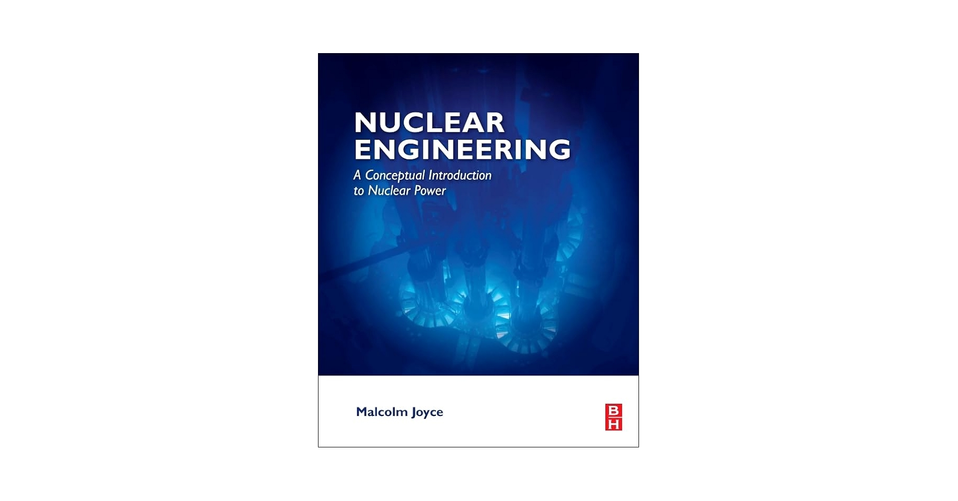 Nuclear Engineering: A Conceptual Introduction to Nuclear