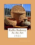 raffiabast gewebe  Raffia Basketry As An Art: 1921
