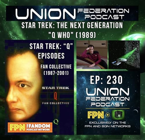 Union Federation EP.230: Star Trek "Q" Episodes: "Q Who" (1989) The Next Generation Podcast Por arte de portada