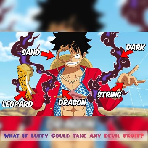 What If Luffy Could Take Any Devil Fruit?