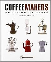 COFFEEMAKERS-Macchine da caffe' 8890065265 Book Cover