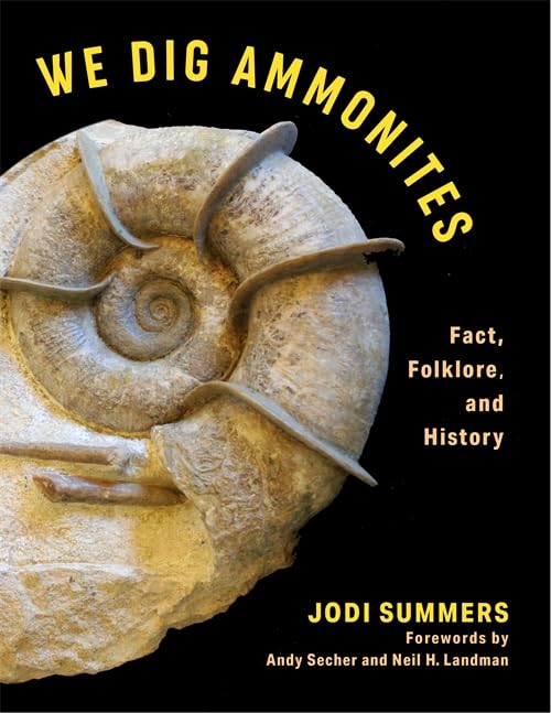 We Dig Ammonites: Fact, Folklore, and History      Hardcover – December 23, 2025