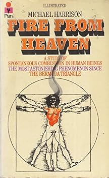 Fire from Heaven: A Study of Spontaneous Combustion in Human Beings