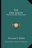 The Old South: Struggles For Democracy