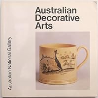 Australian decorative arts in the Australian National Gallery 0642887268 Book Cover