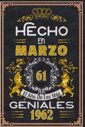 Hecho en Marzo el año 1962 de los mas Geniales: 61 Aniversario Cuaderno personalizado 61 años regalos Feliz 1962 cumpleaños ideas de regalos