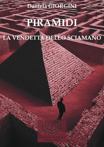  Piramidi. La vendetta dello sciamano (Libro 1)
