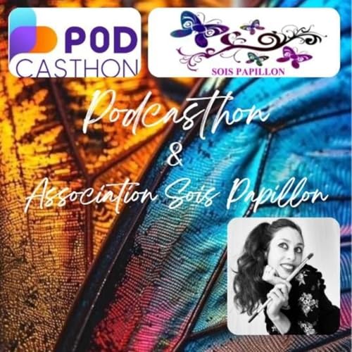Podcasthon & Association Sois Papillon