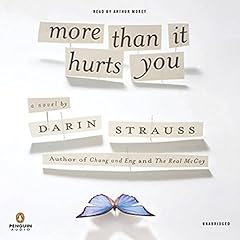 More Than It Hurts You Audiolibro Por Darin Strauss arte de portada