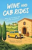  Wine and Cab Rides: Both can be fancy and weirdly wonderful (English Edition)