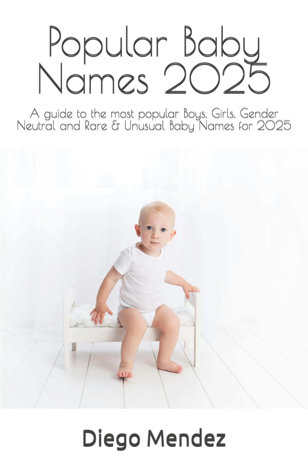 Popular Baby Names 2025: A guide to the most popular Boys, Girls, Gender Neutral and Rare & Unusual Baby Names for 2025