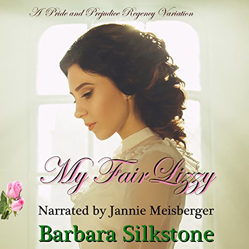 My Fair Lizzy Audiobook by Barbara Silkstone, A Lady