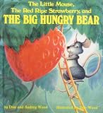 The Little Mouse, the Red Ripe Strawberry, and the Big Hungry Bear (Child's Plays Intl, Singapore)