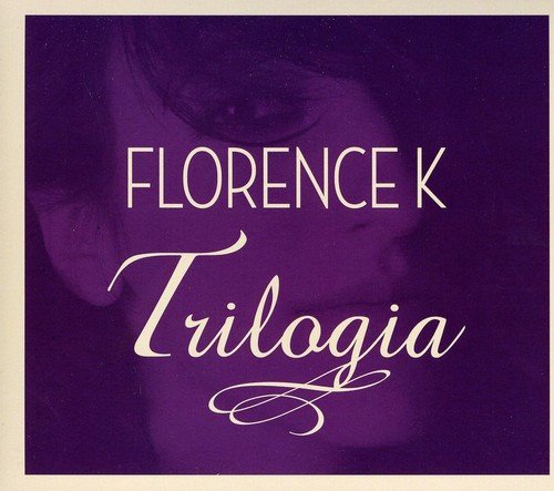 Trilogia [Audio CD] Florence K and Florence K.