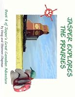 Jasper Explores the Prairies 0973390832 Book Cover
