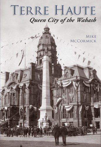 Terre Haute:: Queen City of the Wabash
