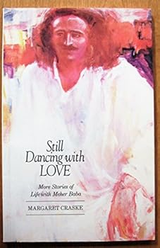 Paperback Still Dancing With Love: More Stories of Life With Meher Baba Book