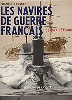 Les navires de guerre français: De 1850 à nos jours 2851860011 Book Cover
