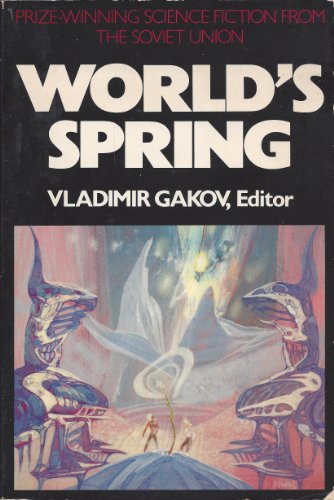 World's Spring (Macmillan's best of Soviet science fiction)