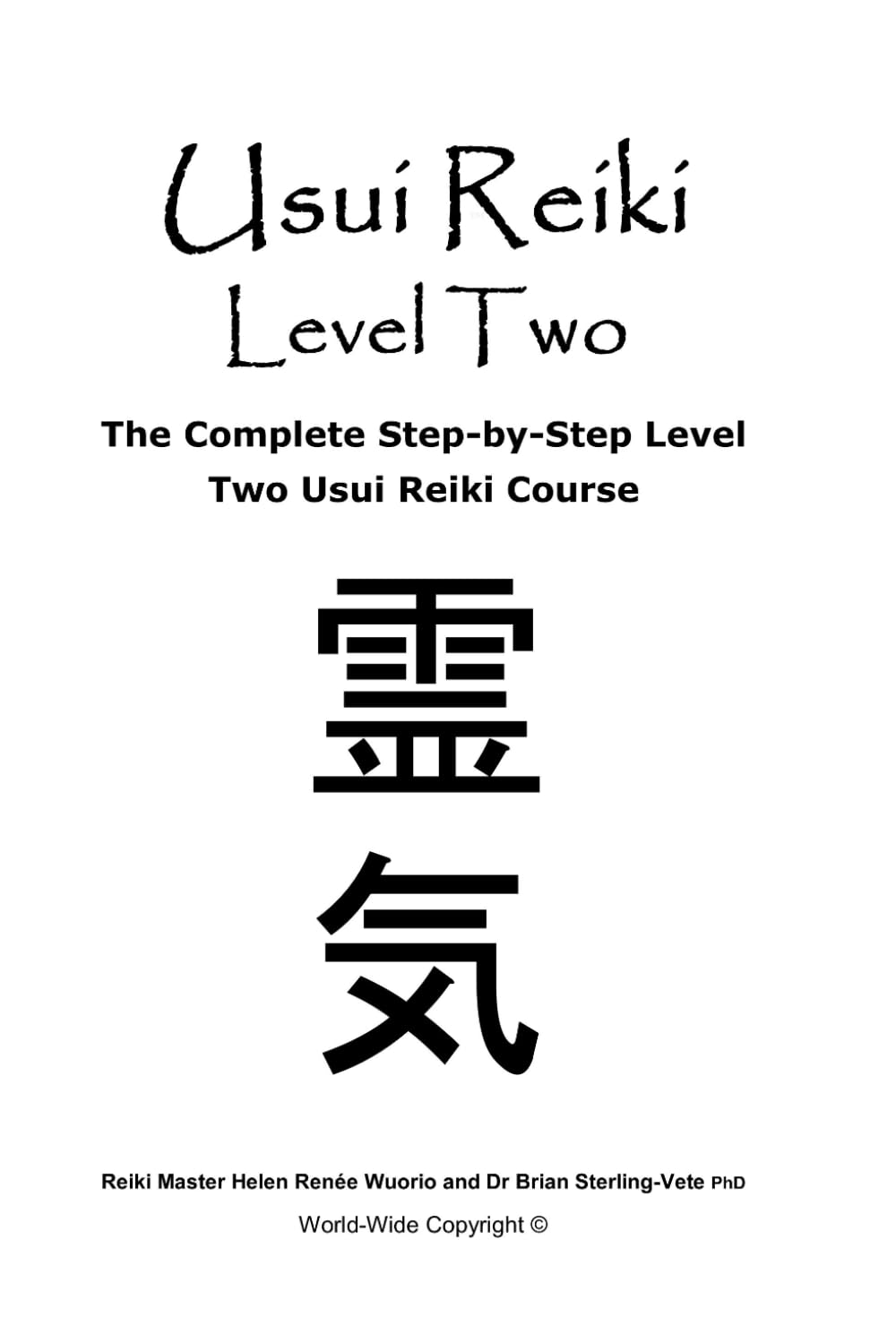 Usui Reiki Level Two: The Complete Step-by-Step Level Two Usui Reiki Course