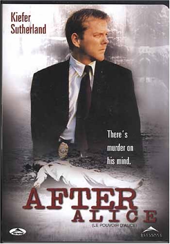 After Alice (Le Pouvoir D'Alice) by Kiefer Sutherland
