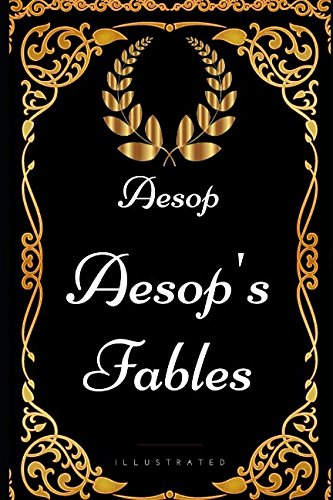 Aesop's Fables: By Aesop - Illustrated