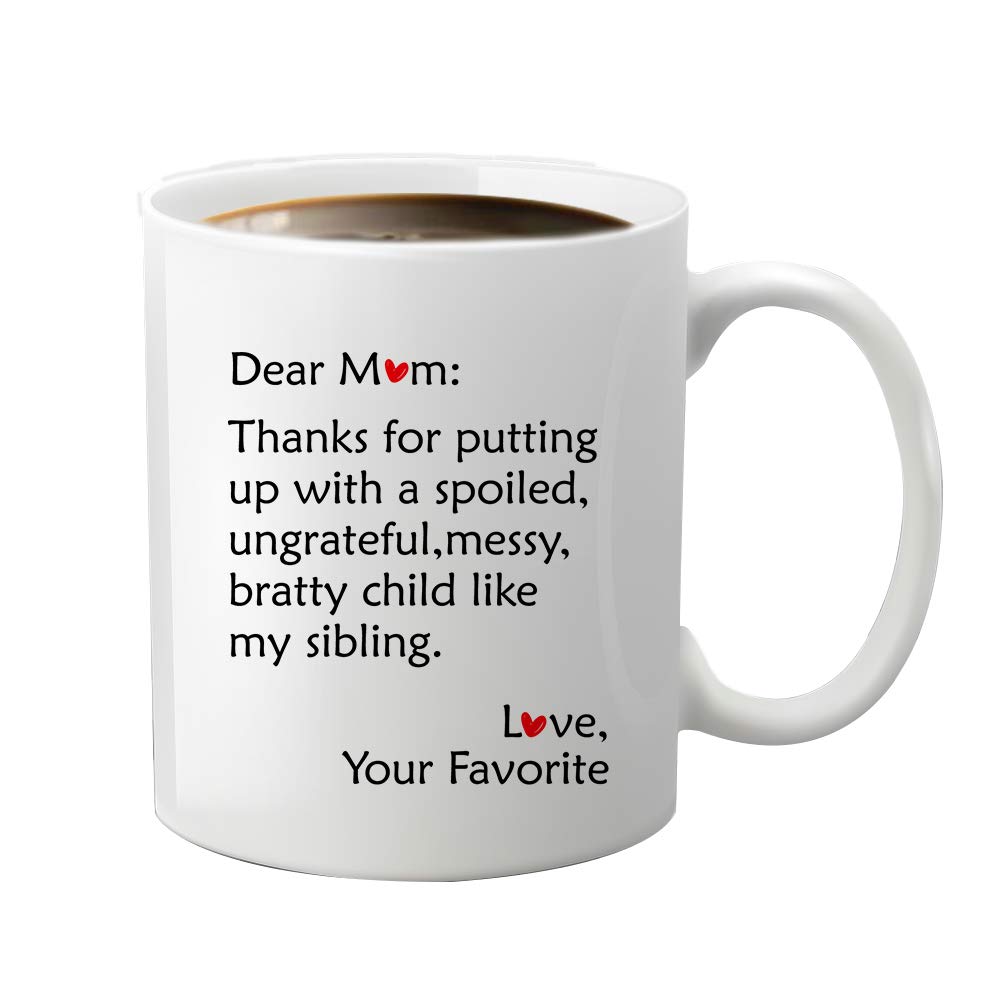JioJio CHAN Funny Mug, Dear Mom: Thanks for putting up with a bratty child, Love Your favorite, Best Birthday Gifts for Mom, Funny Inspirational and sarcasm
