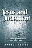 Jesus and Judgment: The Eschatological Proclamation in Its Jewish Context