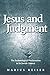 Jesus and Judgment: The Eschatological Proclamation in Its Jewish Context