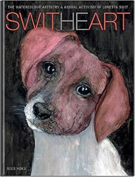 Hardcover SwitHeart: The Watercolour Artistry & Animal Activism of Loretta Swit Book