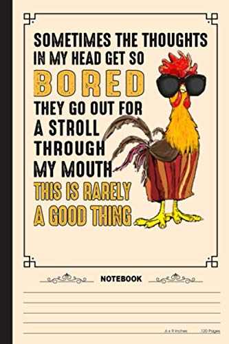 Sometimes The Thoughts In My Head Get So Bored, Funny Chickens Notebook: A Notebook