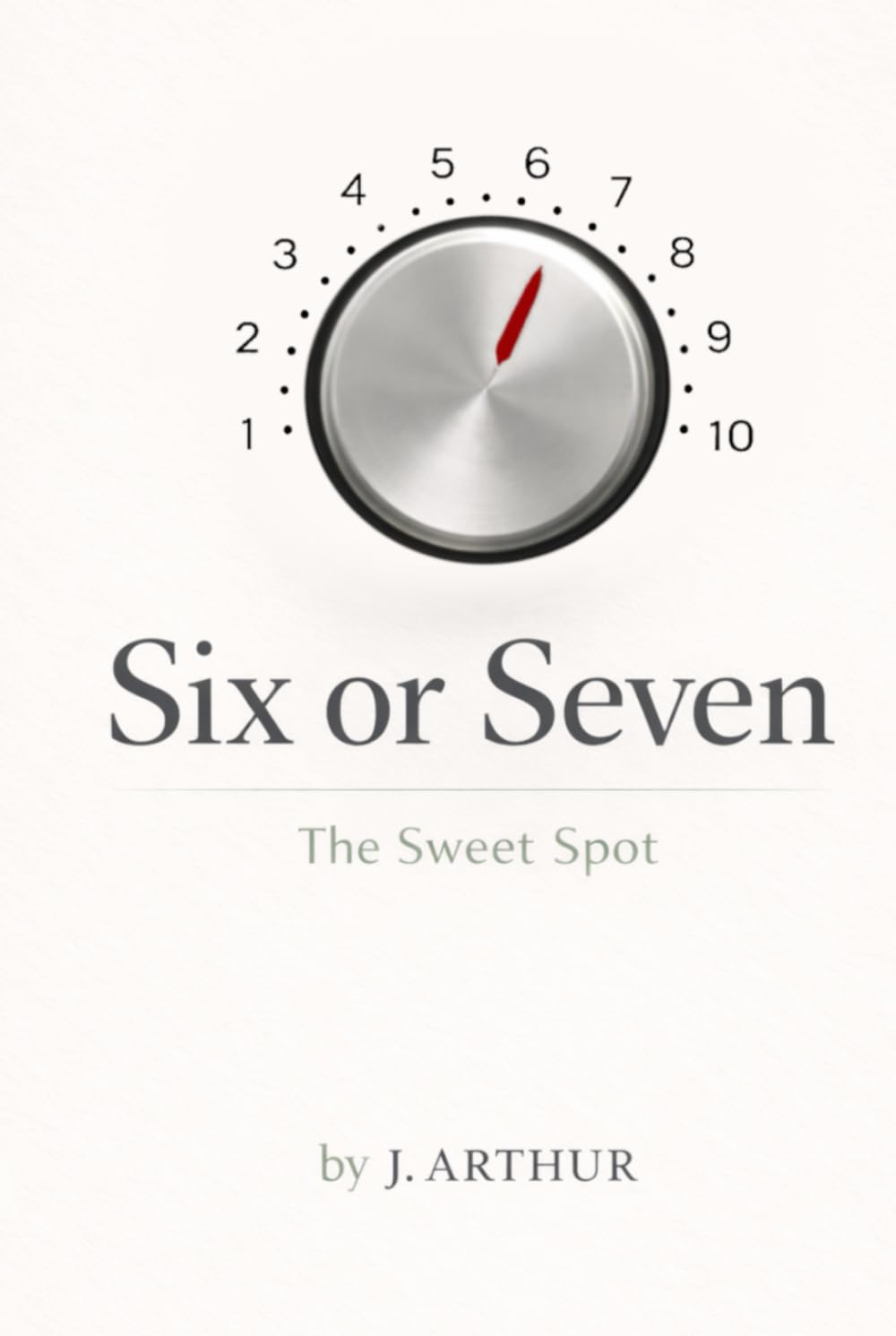 Six or Seven - The Sweet Spot for a Life That Works