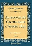  Almanach de Gotha pour l\'Année 1847, Vol. 84 (Classic Reprint)
