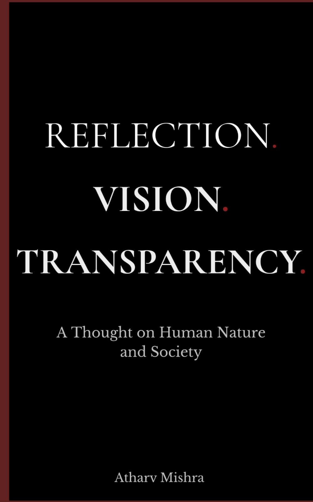 REFLECTION. VISION. TRANSPARENCY.: A Thought on Human Nature and Society