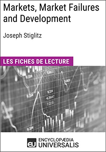 Markets, Market Failures and Development de Joseph Stiglitz: Les Fiches de lecture d'Universalis (F