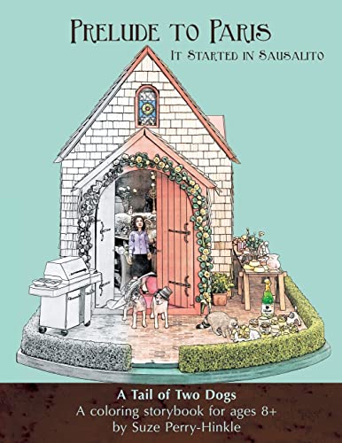 Prelude to Paris: It Started in Sausalito -- A Tail of Two Dogs (Dollhouse Dogs)