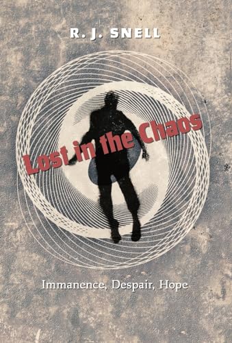 Lost in the Chaos: Immanence, Despair, Hope