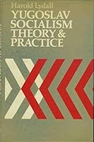 Yugoslav Socialism: Theory and Practice 0198284810 Book Cover