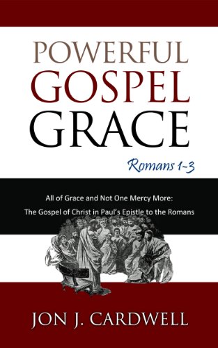 Powerful Gospel Grace: All of Grace and Not One Mercy More